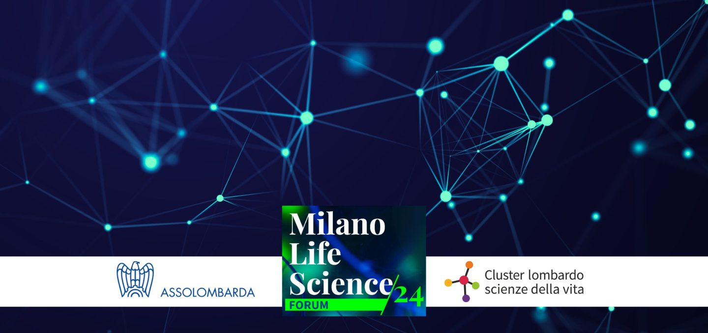 Milano Life Science Forum 2024: Investire sulla salute, crescere come sistema